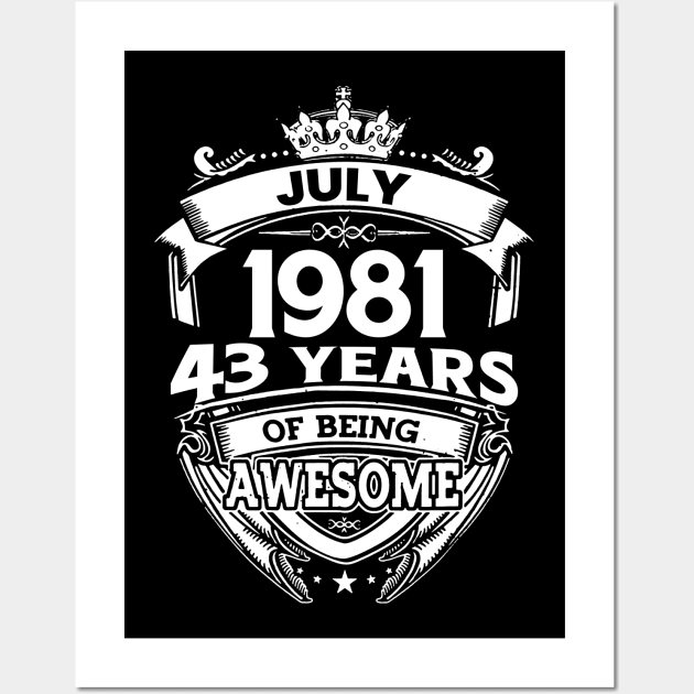 July 1981 43 Years Of Being Awesome 43rd Birthday Wall Art by Bunzaji